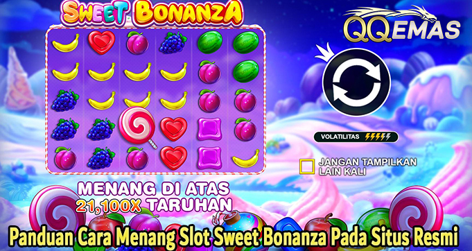 Panduan Cara Menang Slot Sweet Bonanza Pada Situs Resmi